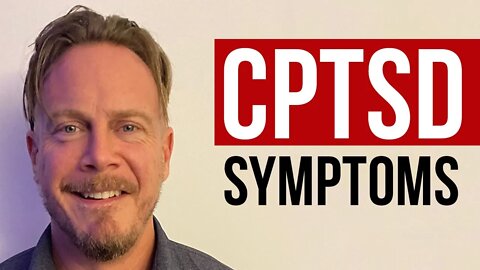 CPTSD Symptoms | 3 Most Common