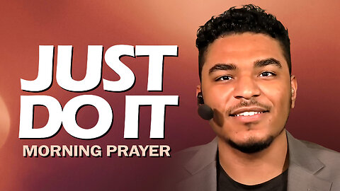 Just DO IT - Morning Prayer