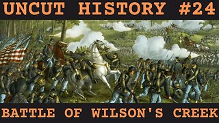 Battle of Wilson's Creek | Uncut History #24