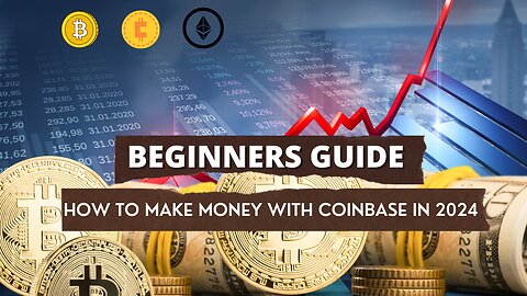 How To Make Money With Coinbase in 2024 -Beginners Guide-