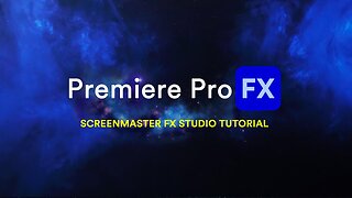 SCREENMASTER FX STUDIO Tutorial for Premiere Pro FX Plugin Extension for Adobe Premiere