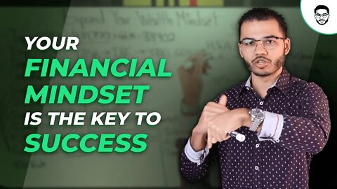 Your Financial Mindset Is The KEY To Success