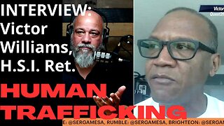 INTERVIEW: VICTOR WILLIAMS; (H.S.I.) HUMAN TRAFFICKING