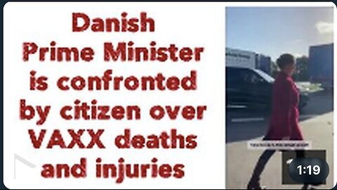 🇩🇰 Danish Prime minister is confronted over VAXX deaths and injuries