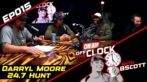 Darryl Moore, 24-7 Hunts | Off The Clock with B Scott | Ep015