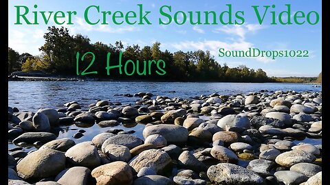 Escape Reality From 12 Hours Of River Creek Sounds Video