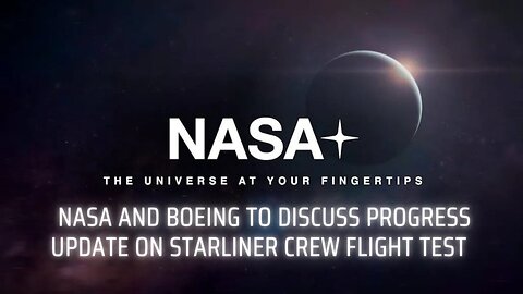 NASA and Boeing to discuss Progress Update on Starliner Crew Flight Test
