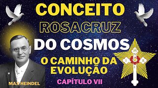 Conceito Rosacruz do Cosmos - O Caminho da evolução (Max Heindel Cap VII)