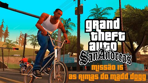 GTA San Andreas - Missão 15 - As Rimas do Madd Dogg (PC)