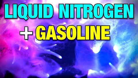 Liquid Nitrogen + gasoline is the best thing I've ever seen