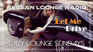 Lazy Lounge Sundays 23 - Chillout & Lounge Music