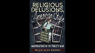 Religious Delusions, American Style: Manipulations of the Public’s Mind