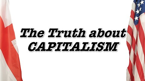 The Truth about Capitalism