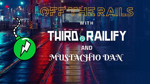 Saturday Night Rail Call with Third Railify and Mustachio Dan