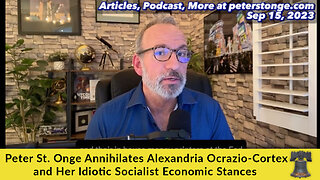 Peter St. Onge Annihilates Alexandria Ocrazio-Cortex and Her Idiotic Socialist Economic Stances