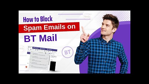 How to Block Spam Emails on BT Mail?