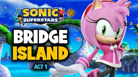 Sonic Superstars - Bridge Island Act 1