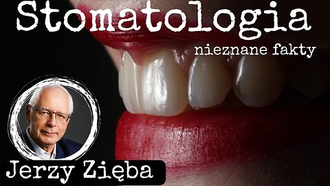 Stomatologia: Nieznane fakty - Jerzy Zięba