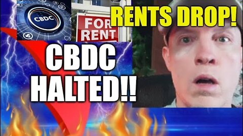 GREAT NEWS - CBDC HALTED and RENTS DROP