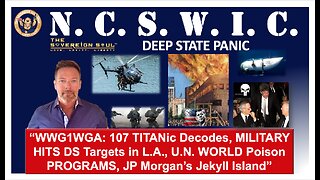 WWG1WGA⚡️107 TITANic Decodes, MILITARY HITS DS Targets in L.A., WORLD Poison PROGRAMS, Jekyll Island