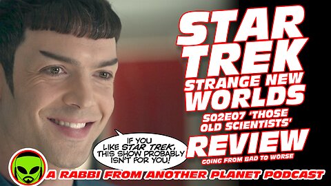 Star Trek Strange New Worlds S02E07 ‘Those Old Scientists’ Review