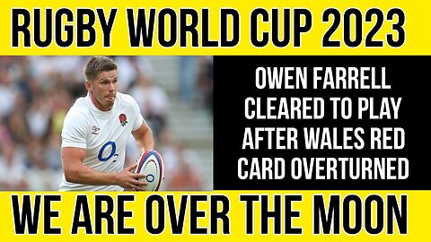 Rugby World Cup 2023: Owen Farrell cleared to play after Wales red card overturned