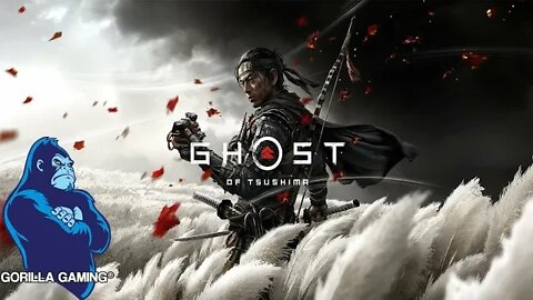 [PS4] 🦍Gorilla Gaming® | Ghost of Tsushima | First Playthrough Part I | Lethal Mode | 🦍