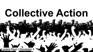 Discussion - 3 Collective Action