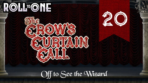 Off to See the Wizard | Crow's Curtain Call | Episode 20