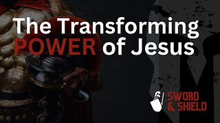 The Transforming Power of Jesus