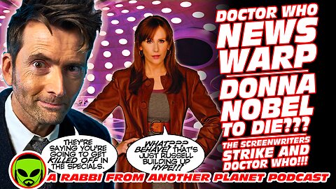 Doctor Who News Warp: Donna Nobel To Die??? The Screenwriters Strike and Doctor Who!!!