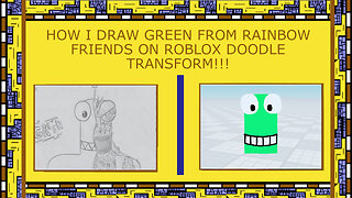 HOW I DRAW RAINBOW FRIENDS GREEN ON ROBLOX DOODLE TRANSFORM!!!