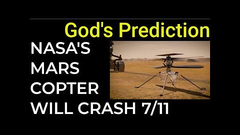 God's Prediction- NASA'S MARS COPTER WILL CRASH on July 11 TR