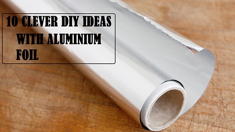 10 clever DIY ideas using aluminium foil