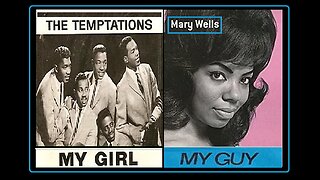 >> The Temptations • My Girl ... + ... Mary Wells • My Guy ... << (1964)