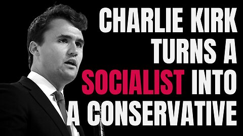 FORMER SOCIALIST Turned Conservative By Charlie Kirk😱