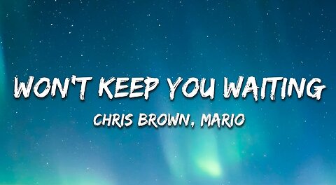 Chris Brown - Won't Keep You Waiting (lyrics) feat Mario | Tell me when you need me