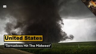 'Tornadoes Hit The Midwest'