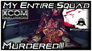 My ENTIRE SQUAD Was MURDERED By ALIENS!!! - XCOM Enemy Unknown Part 1