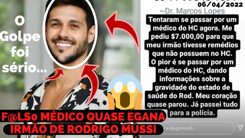 O IRMÃO DE RODRIGO MUSSI,EX-BBB22,QUASE CAIU EM GOLPE COM FALSO MÉDICO | Pediu 7 mil R$ em Remédios