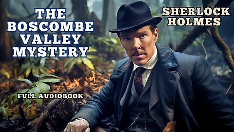 The Boscombe Valley Mystery - Sherlock Holmes Audiobooks - The Adventures of Sherlock Holmes