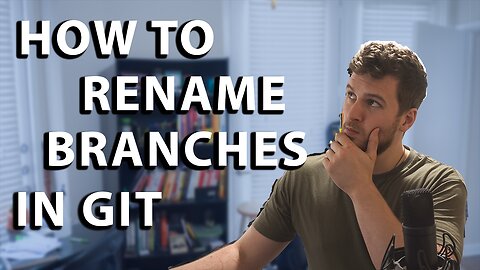 How Do You Rename A Branch In Git?