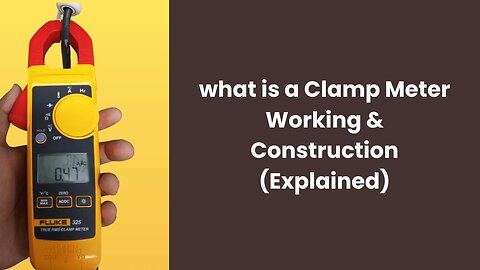 What Is Clamp Meter | Working Principle | Construction | Interactive Video 2023