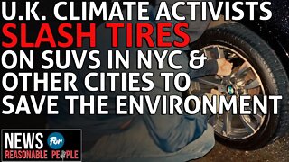Climate Activists Slash Tires on SUV's to Save the Environment
