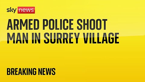 Armed police shoot man in his 20s in Surrey village