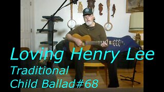 Loving Henry Lee /Traditional / Child Ballad 68