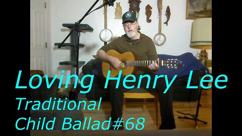 Loving Henry Lee /Traditional / Child Ballad 68