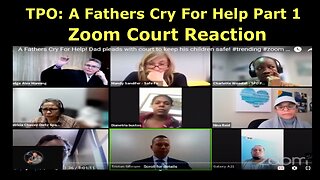 A Fathers Cry For Help in Court Part 1. Zoom TPO Court Reaction.