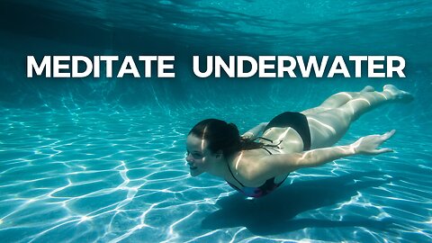 MEDITATE underwater (5 minute meditation to start your morning!)