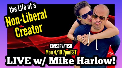 LIVE w/ Mike Harlow | CONSERVATISH ep.255